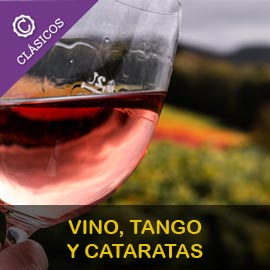 VINO, TANGO Y CATARATAS