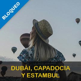 DUBÁI, CAPADOCIA Y ESTAMBUL