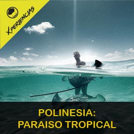 POLINESIA: PARAISO TROPICAL